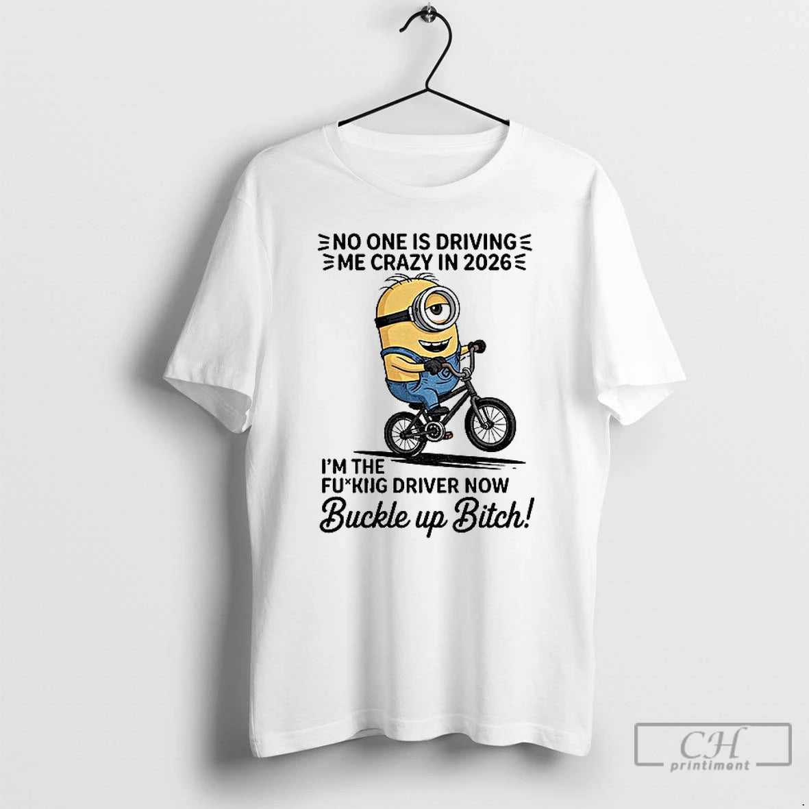 Premium Minion No One Is Driving E Me Crazy In 2026 Im The Fucking Driver T-Shirts, Hoodie, Sweatshirt | AU01DripNestTees.com