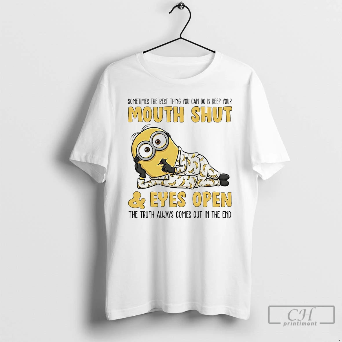 Premium Minions Sometime The Best Thing You Can Do Is Keep Your Mouth Shut And T-Shirts, Hoodie, Sweatshirt