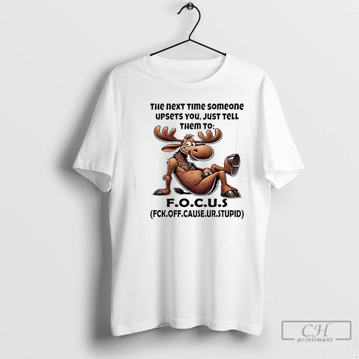 Premium Moose Quote The Next Time Someone Upsets You Just Tell Them To F T-Shirts, Hoodie, Sweatshirt | AU01DripNestTees.com