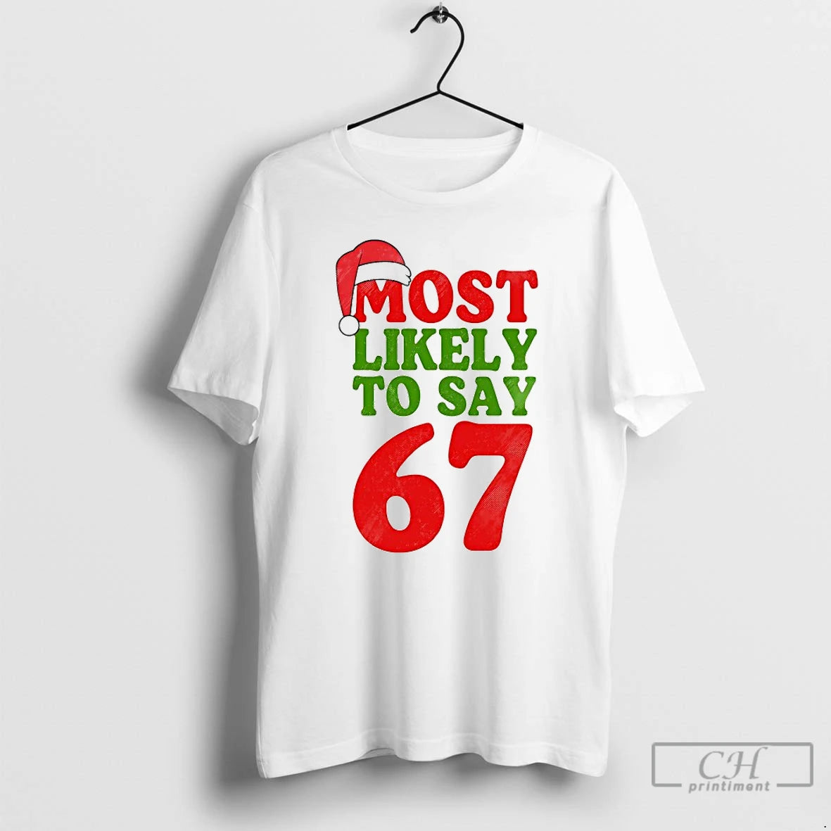 Premium Most Likely To Say 67 Christmas T-Shirts, Hoodie, Sweatshirt | AU01DripNestTees.com