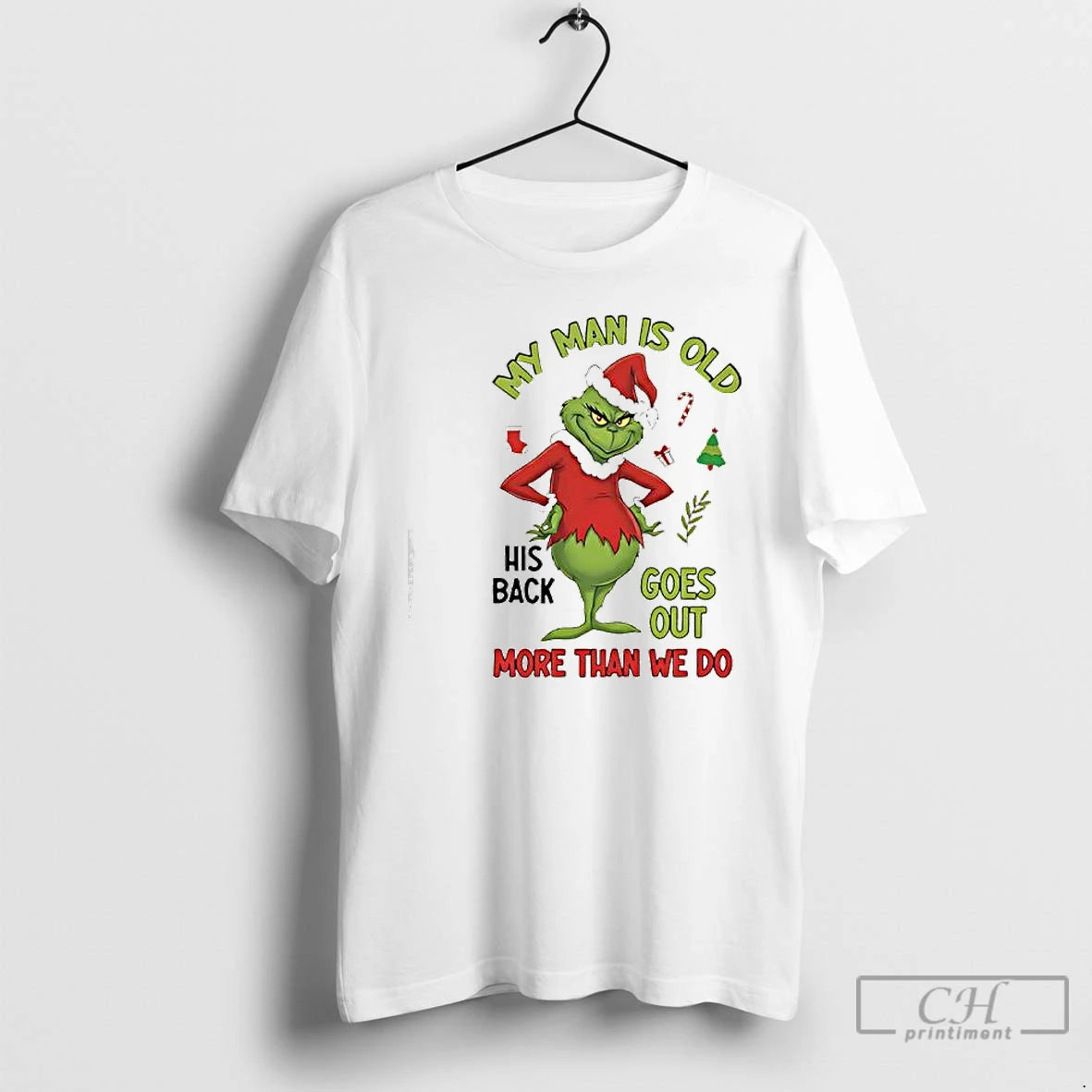 Premium My Man Is Old His Back Goes Out More Than We Do Grinch T-Shirts, Hoodie, Sweatshirt | AU01DripNestTees.com