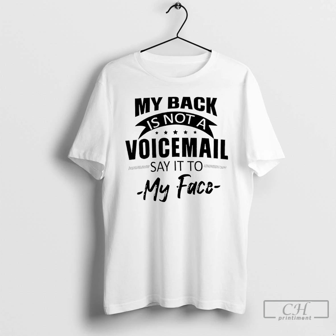 Premium My Back Is Not A Voicemail Say It To My Face T Shirts Sweater Hoodie, Sweatshirt | AU01DripNestTees.com