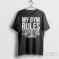 Premium My Gym Rules Leave Me Alone Dont Talk To Me Seriously T Shirts Sweater Hoodie, Sweatshirt | AU01DripNestTees.com