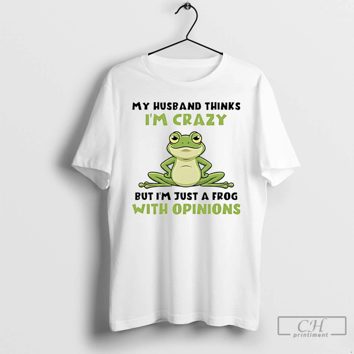 Premium My Husband Thinks Im Crazy But Im Just A Frog With Opinions T Shirts Hoodie, Sweatshirt | AU01DripNestTees.com