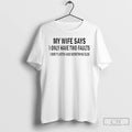 Premium My Wife Says I Only Have Two Faults I Dont Listen And Something Else T-Shirts, Hoodie, Sweatshirt
