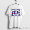 Premium Nhra Championship Drag Racing National Hot Rod Association T-Shirts, Hoodie, Sweatshirt | AU01DripNestTees.com