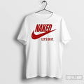 Premium Naked Lets Do It Logo Parody T-Shirts, Hoodie, Sweatshirt | AU01DripNestTees.com