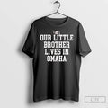 Premium Nebraska Rivalry Our Little Brother Lives In Omaha T-Shirts, Hoodie, Sweatshirt | AU01DripNestTees.com