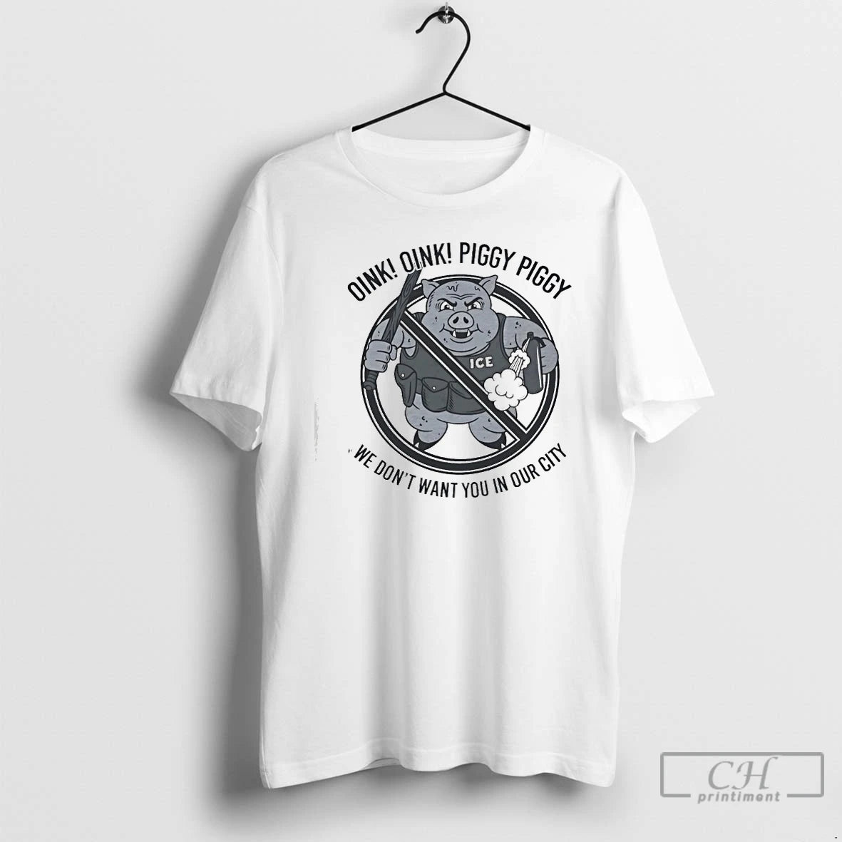Premium Oink Oink Piggy Piggy Ice We Dont Want You In Our City Ice T-Shirts, Hoodie, Sweatshirt | AU01DripNestTees.com