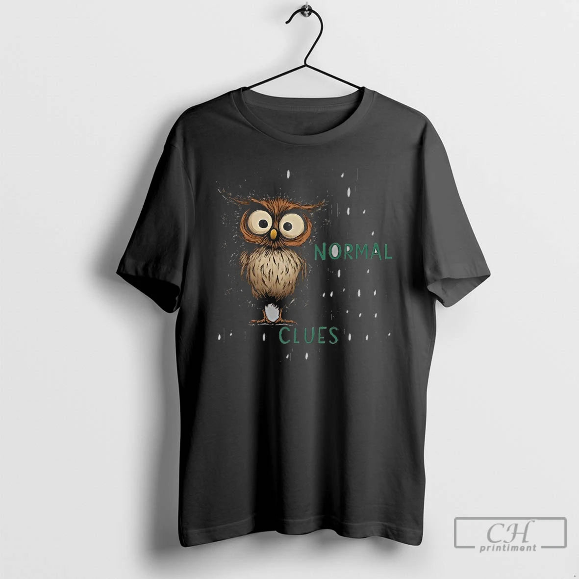 Premium Owl Its Not My Fault You Thought I Was Normal Youve Had Enough Time T-Shirts, Hoodie, Sweatshirt