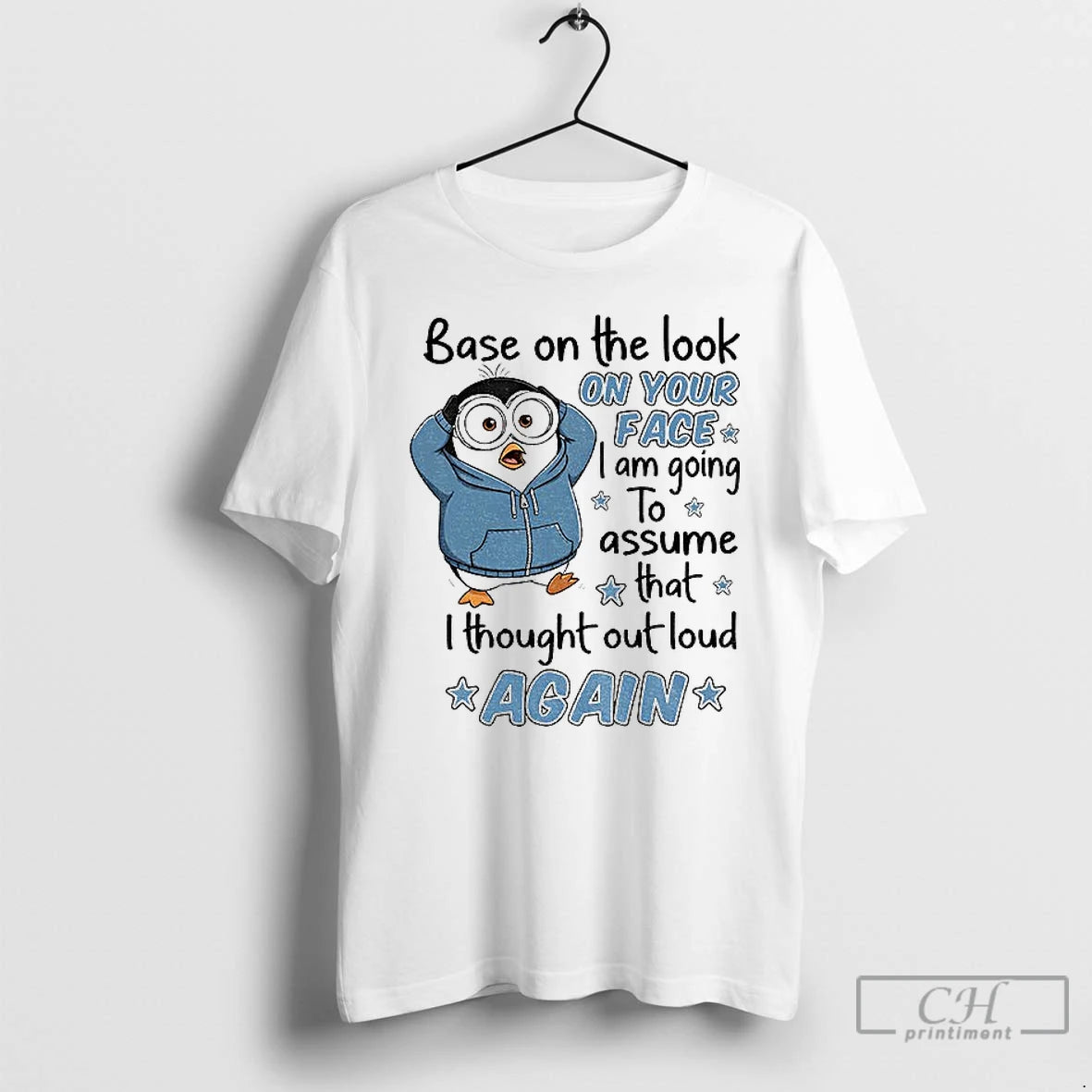 Premium Penguin Base On The Look On Your Face I Am Going To Assume That T-Shirts, Hoodie, Sweatshirt | AU01DripNestTees.com