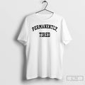 Premium Permanently Tired T-Shirts, Hoodie, Sweatshirt | AU01DripNestTees.com