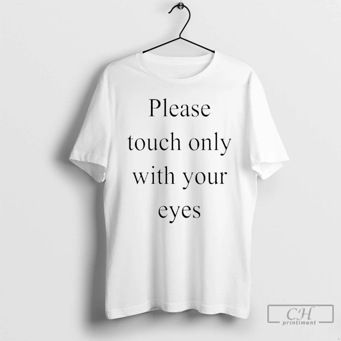 Premium Please Touch Only With Your Eyes T-Shirts, Hoodie, Sweatshirt | AU01DripNestTees.com