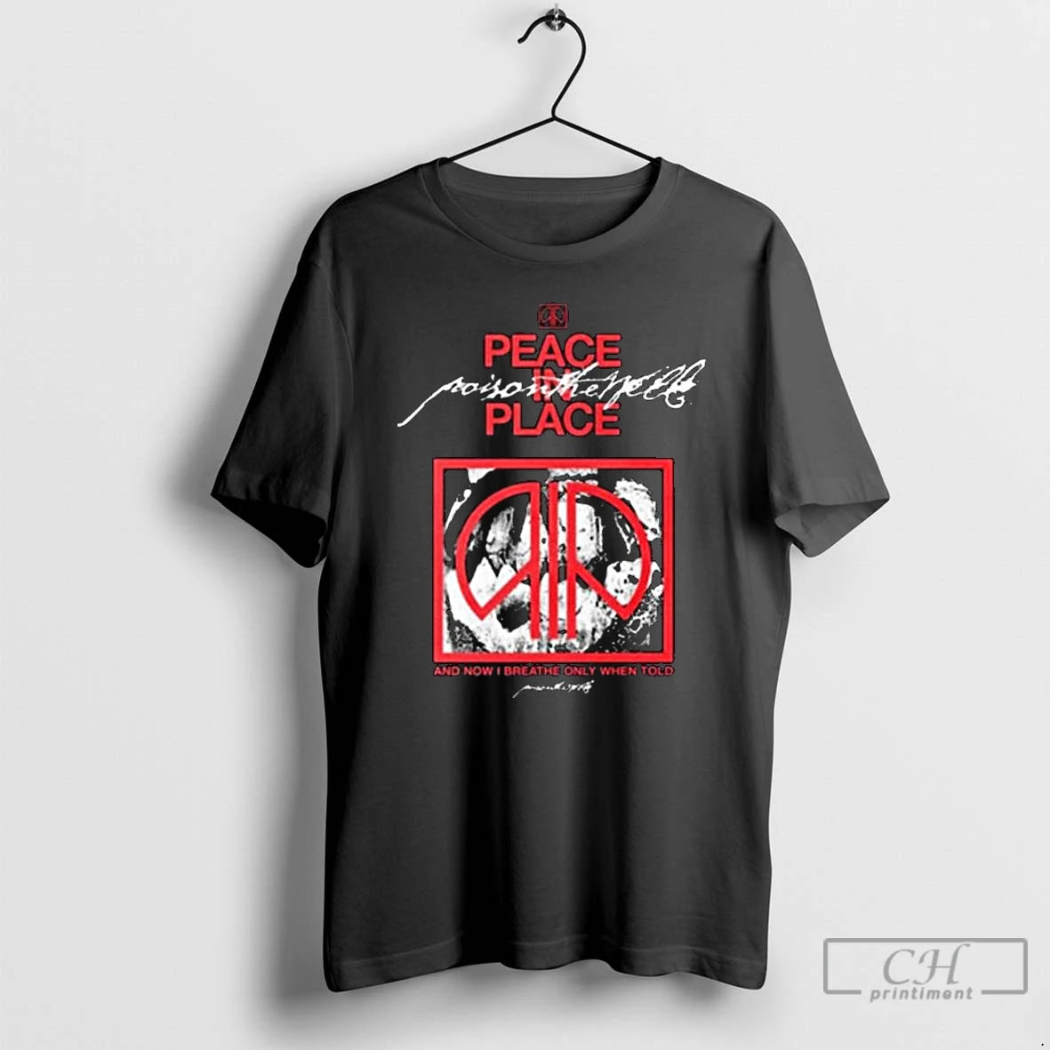 Premium Poison The Well Peace In Place And Now I Breathe Only When Told T-Shirts, Hoodie, Sweatshirt | AU01DripNestTees.com