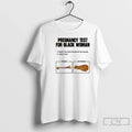 Premium Pregnancy Test For Black Woman T-Shirts, Hoodie, Sweatshirt | AU01DripNestTees.com