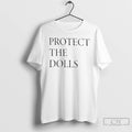 Premium Protect The Dolls T-Shirts, Hoodie, Sweatshirt | AU01DripNestTees.com