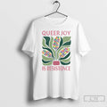 Premium Queer Joy Is Resistance Floral