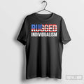 Premium Rugged Individualism T-Shirts, Hoodie, Sweatshirt | AU01DripNestTees.com