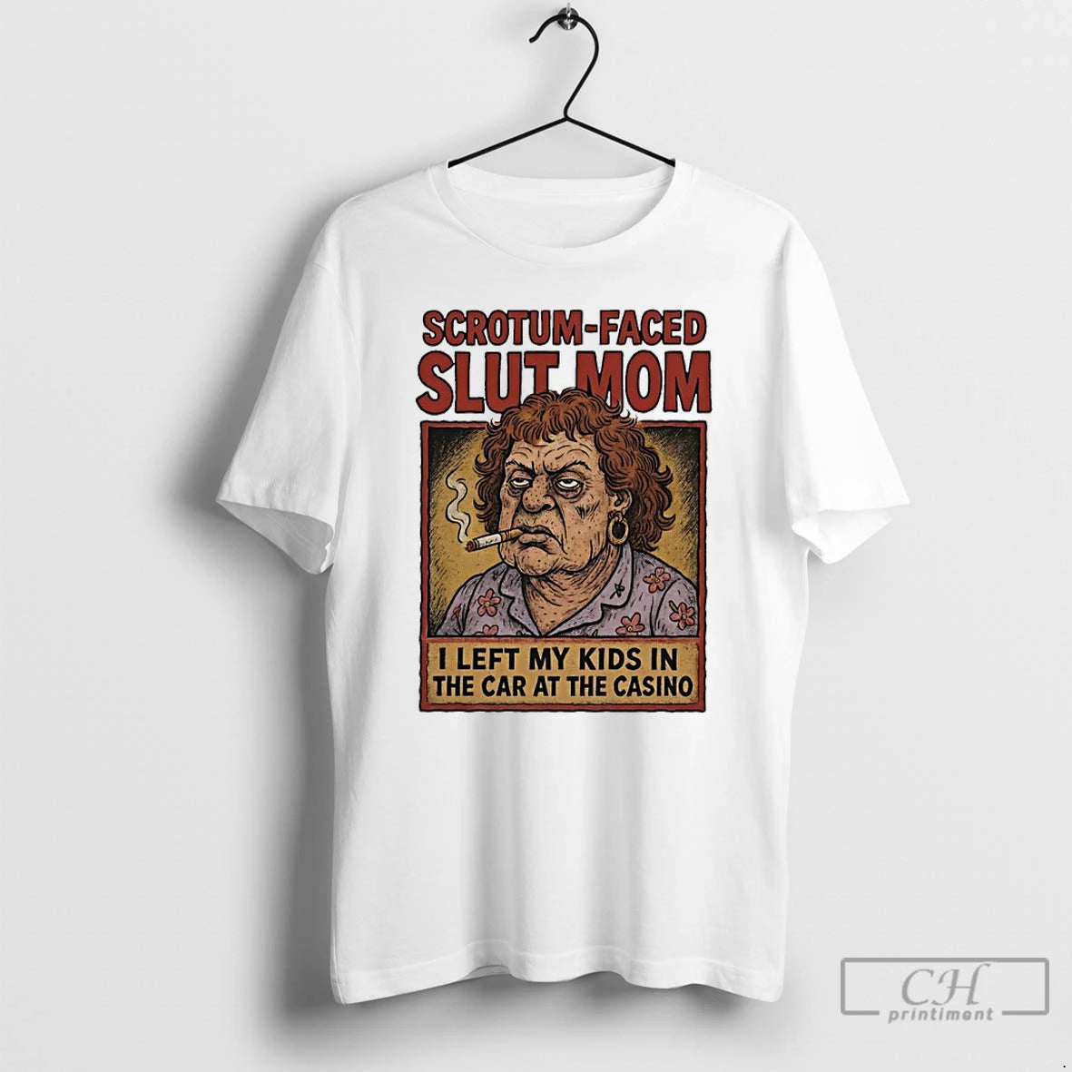 Premium Scrotum Faced Slut Mom I Left My Kids In The Car At The Casino T-Shirts, Hoodie, Sweatshirt | AU01DripNestTees.com