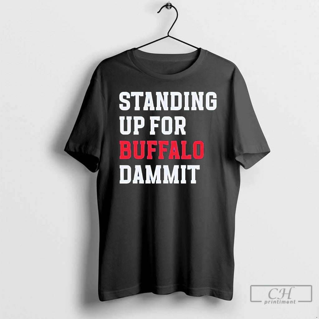 Premium Sean Mcdermott Standing Up For Buffalo Dammit T-Shirts, Hoodie, Sweatshirt | AU01DripNestTees.com