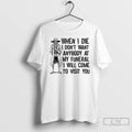 Premium Skeleton When I Die I Dont Want Anybody At My Funeral I Will Come T-Shirts, Hoodie, Sweatshirt | AU01DripNestTees.com