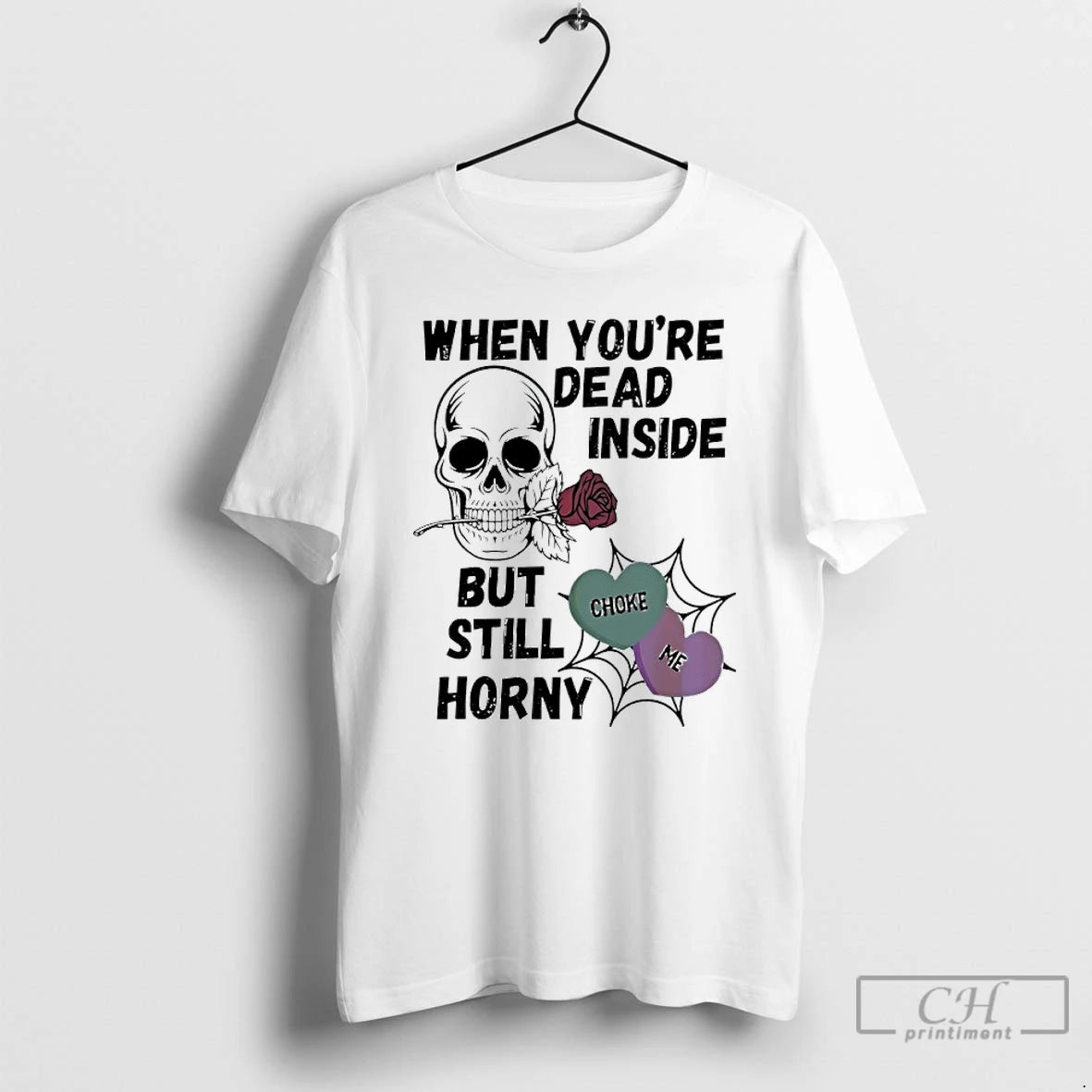 Premium Skull Rose When Youre Dead Inside But Still Horny Choke Me T Shirts Sweater Hoodie, Sweatshirt | AU01DripNestTees.com