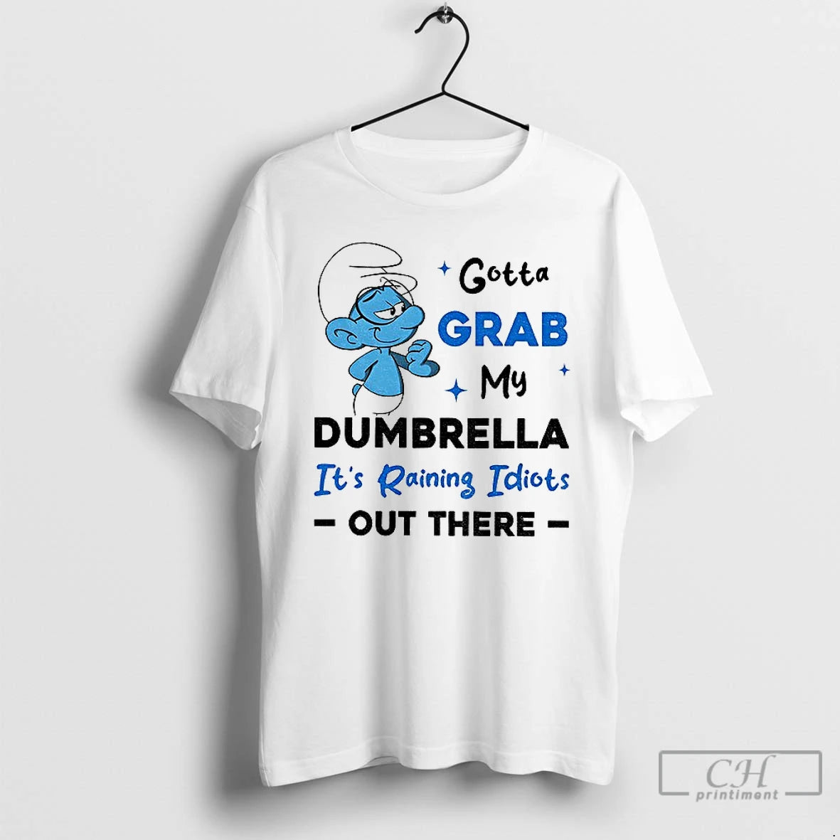 Premium Smurf Gotta Grab My Dumbrella Its Raining Idiots Out There T-Shirts, Hoodie, Sweatshirt | AU01DripNestTees.com