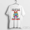 Premium Smurfette I Dont Pretend To Be Something Im Not I Know Im A Bitch T-Shirts, Hoodie, Sweatshirt | AU01DripNestTees.com