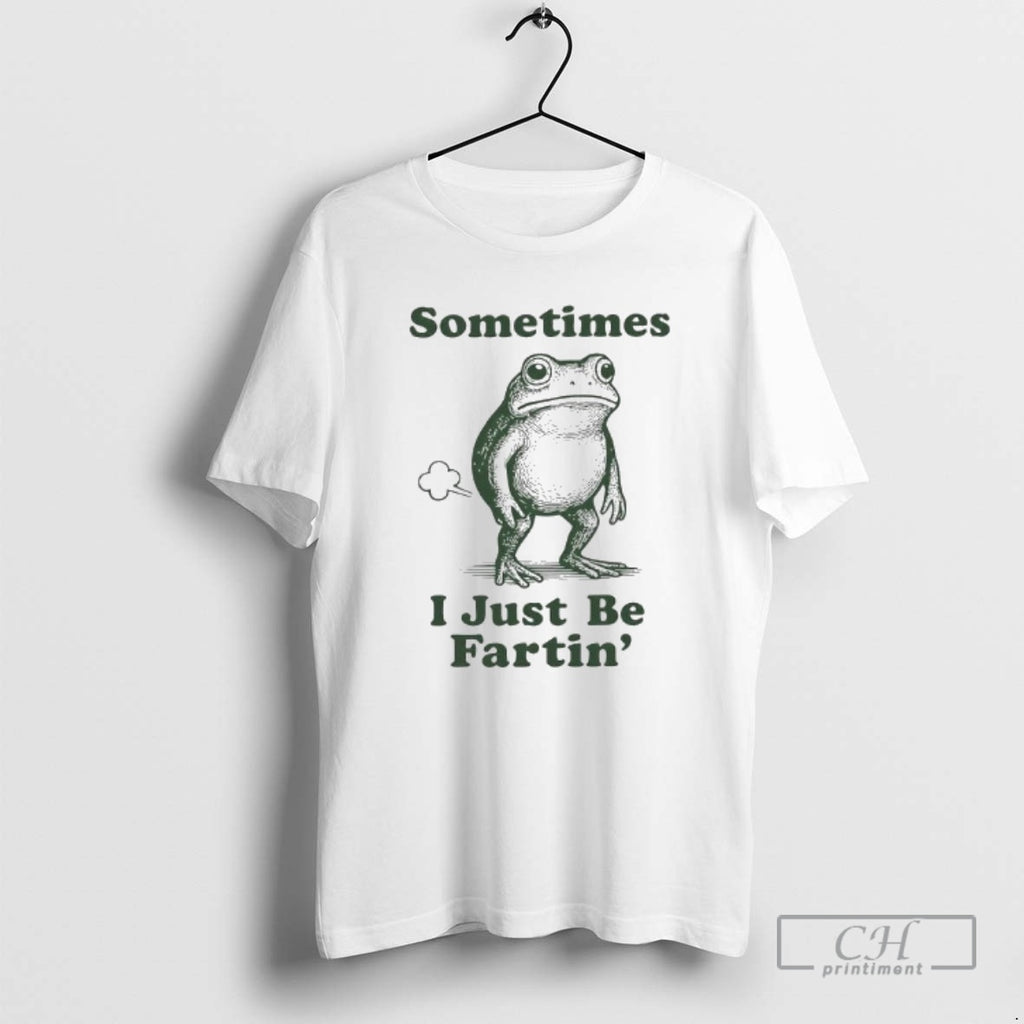 Premium Sometimes I Just Be Fartin Funny Frog Graphic Shirt Sweater Hoodie, Sweatshirt | AU01DripNestTees.com