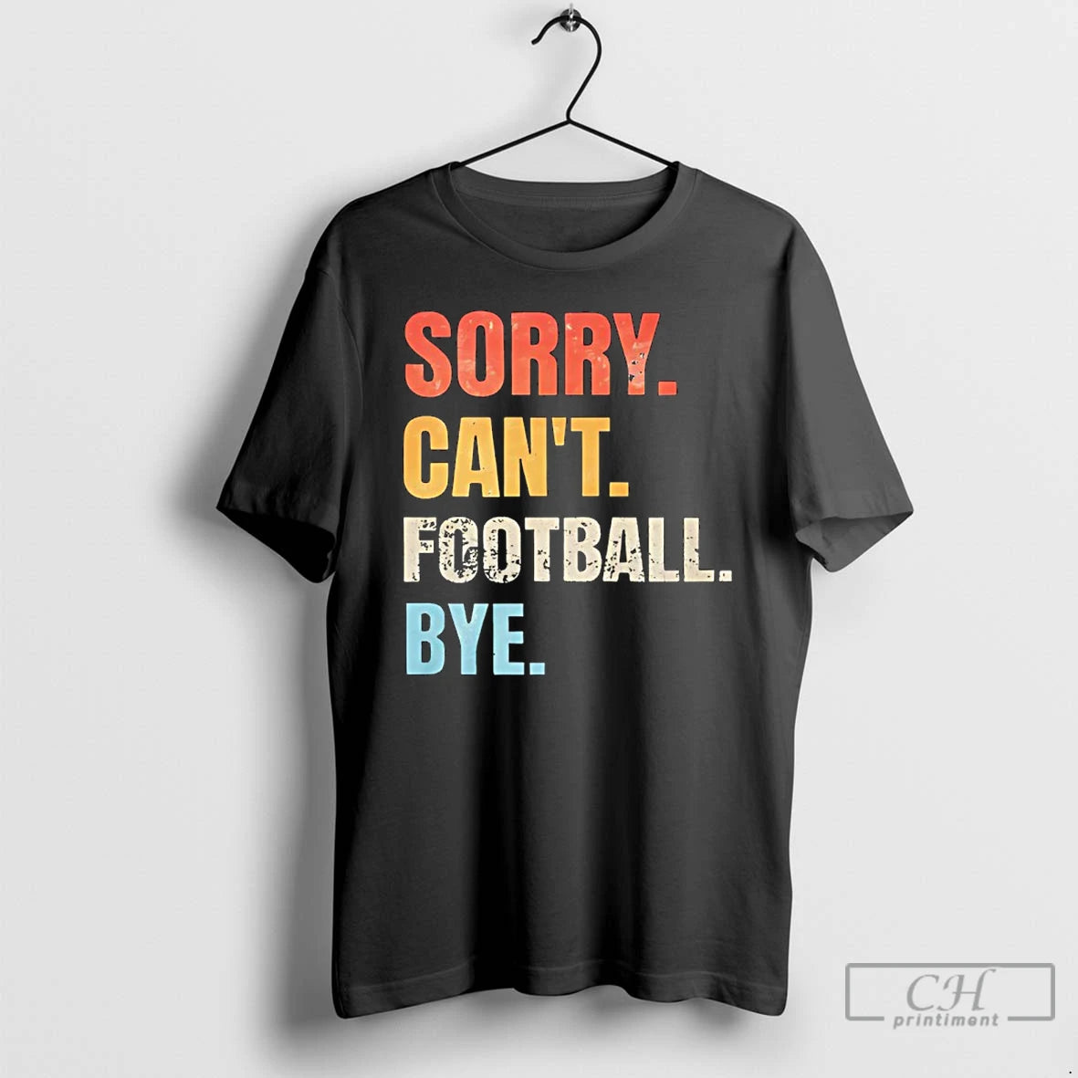 Premium Sorry Cant Football Bye T-Shirts, Hoodie, Sweatshirt | AU01DripNestTees.com