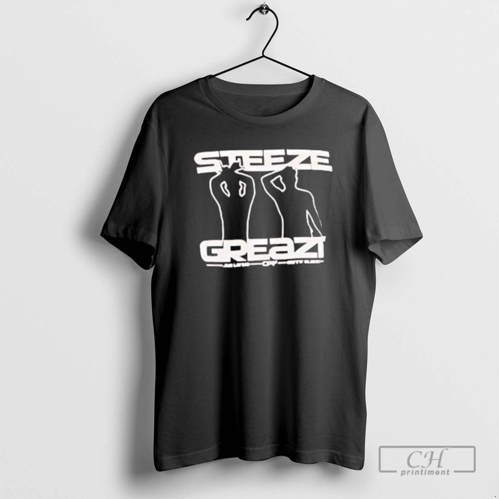 Premium Steeze Greazi Graphic Shirt Sweater Hoodie, Sweatshirt | AU01DripNestTees.com