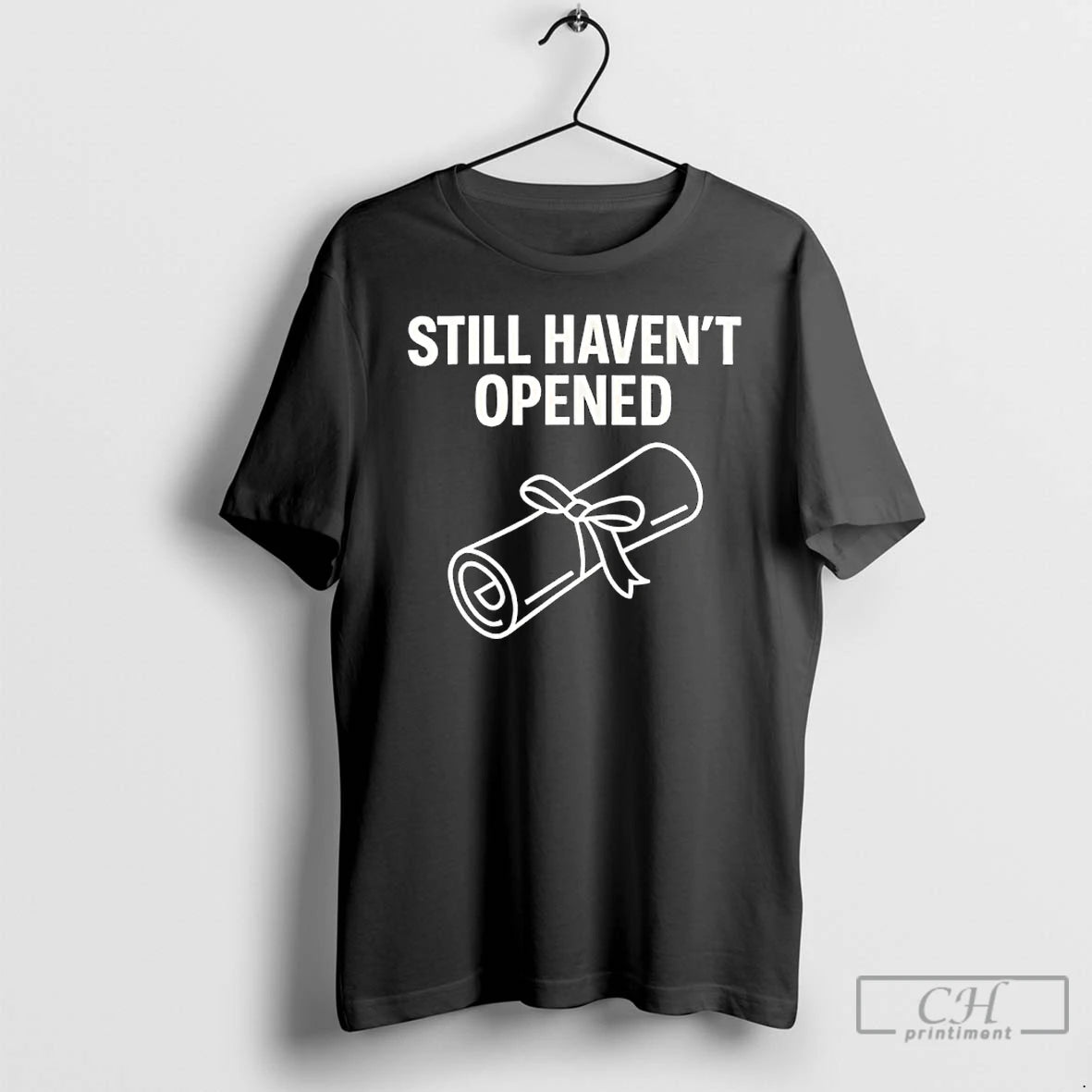 Premium Still Havent Opened Degree Graduation T-Shirts, Hoodie, Sweatshirt | AU01DripNestTees.com