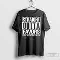 Premium Straight Outta Favors Leave Me The Fck Alone T-Shirts, Hoodie, Sweatshirt | AU01DripNestTees.com