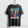 Premium Trump Enjoy An Ice Cold Glass Of Deportation T-Shirts, Hoodie, Sweatshirt | AU01DripNestTees.com
