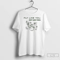 Premium The Wild Robot Fly Like You Not Like Them T-Shirts, Hoodie, Sweatshirt | AU01DripNestTees.com
