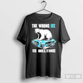 Premium The Wrong Ice Is Melting Melt Ice T-Shirts, Hoodie, Sweatshirt | AU01DripNestTees.com