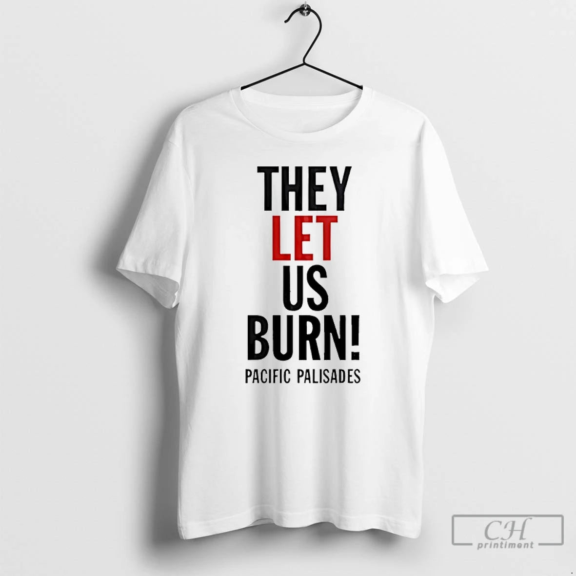 Premium They Let Us Burn Palisades Palisades T-Shirts, Hoodie, Sweatshirt | AU01DripNestTees.com