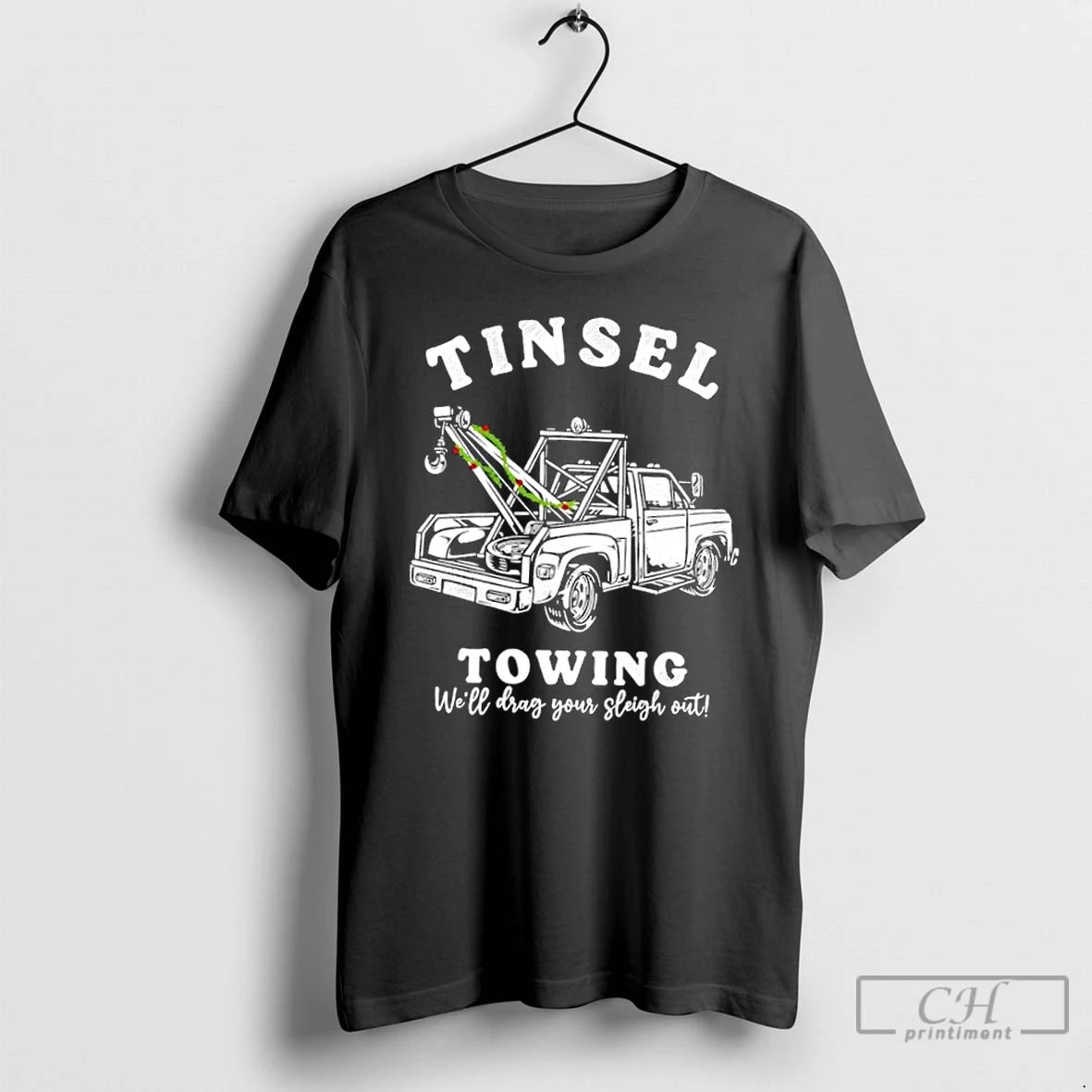 Premium Tinsel Towing Well Drag The Sleigh Out T-Shirts, Hoodie, Sweatshirt | AU01DripNestTees.com