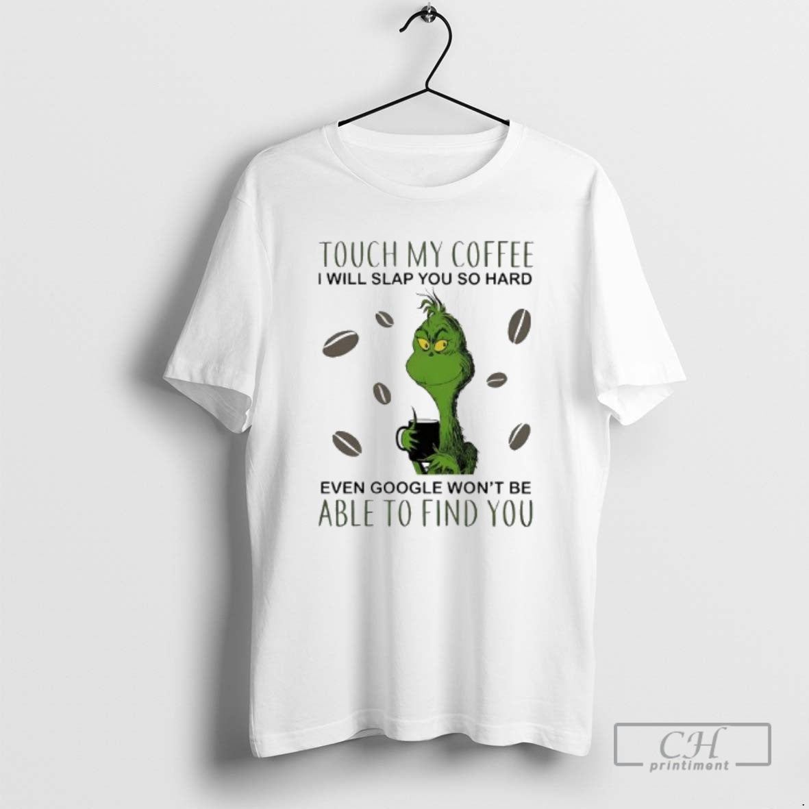 Premium Touch My Coffee I Will Slap You So Hard Even Google Wont Be Able T-Shirts, Hoodie, Sweatshirt | AU01DripNestTees.com