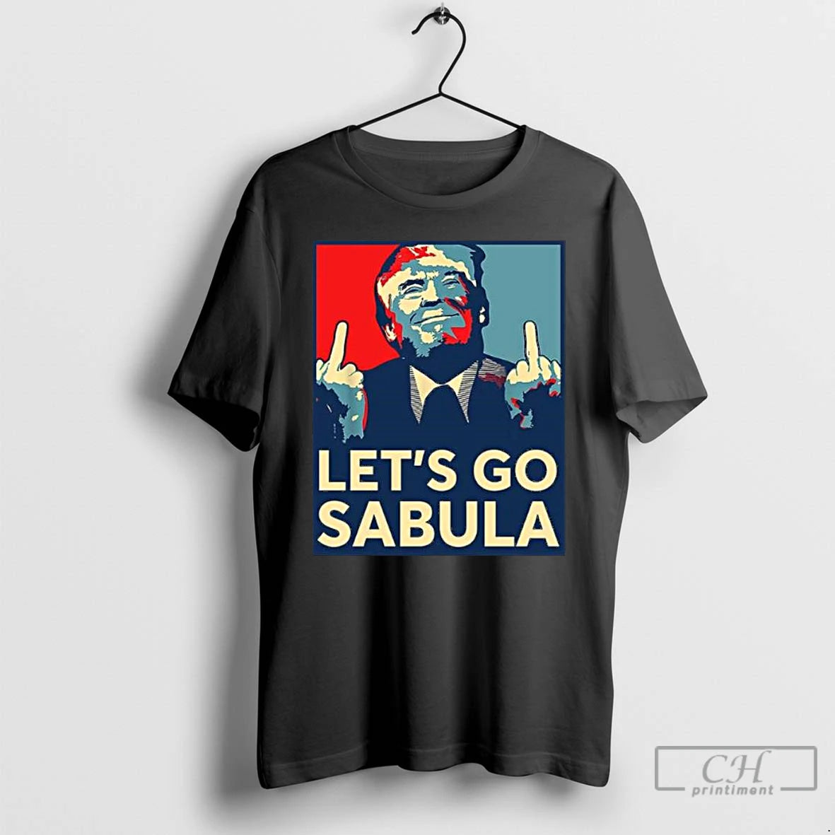 Premium Trump Lets Go Sabula T-Shirts, Hoodie, Sweatshirt | AU01DripNestTees.com
