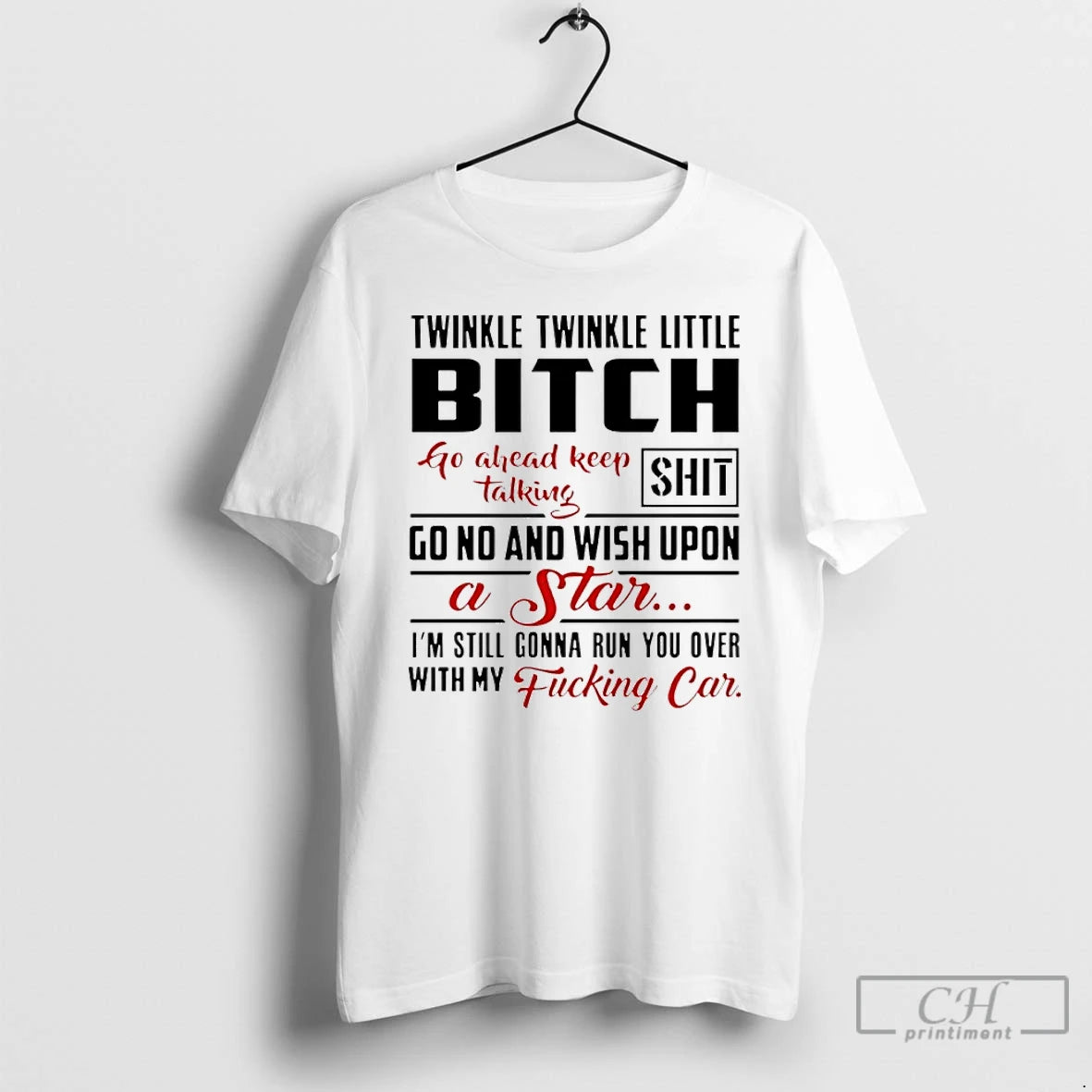 Premium Twinkle Twinkle Little Bitch Go Ahead Keep Talking Shit T-Shirts, Hoodie, Sweatshirt | AU01DripNestTees.com
