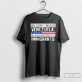 Premium We Didnt Invade Venezuela We Were Undocumented Immigrants T-Shirts, Hoodie, Sweatshirt | AU01DripNestTees.com