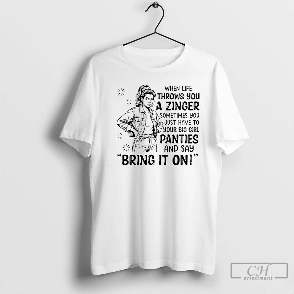 Premium When Life Throws You A Zinger Sometimes You Just Have To Put On Your T-Shirts, Hoodie, Sweatshirt