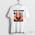 Premium Yes King Funny T-Shirts, Hoodie, Sweatshirt | AU01DripNestTees.com