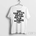 Premium You Cant Fix Stupid But You Can Divorce It T-Shirts, Hoodie, Sweatshirt | AU01DripNestTees.com