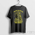 Premium Youre Telling Me A Cis Teen Built This Chapel T-Shirts, Hoodie, Sweatshirt | AU01DripNestTees.com