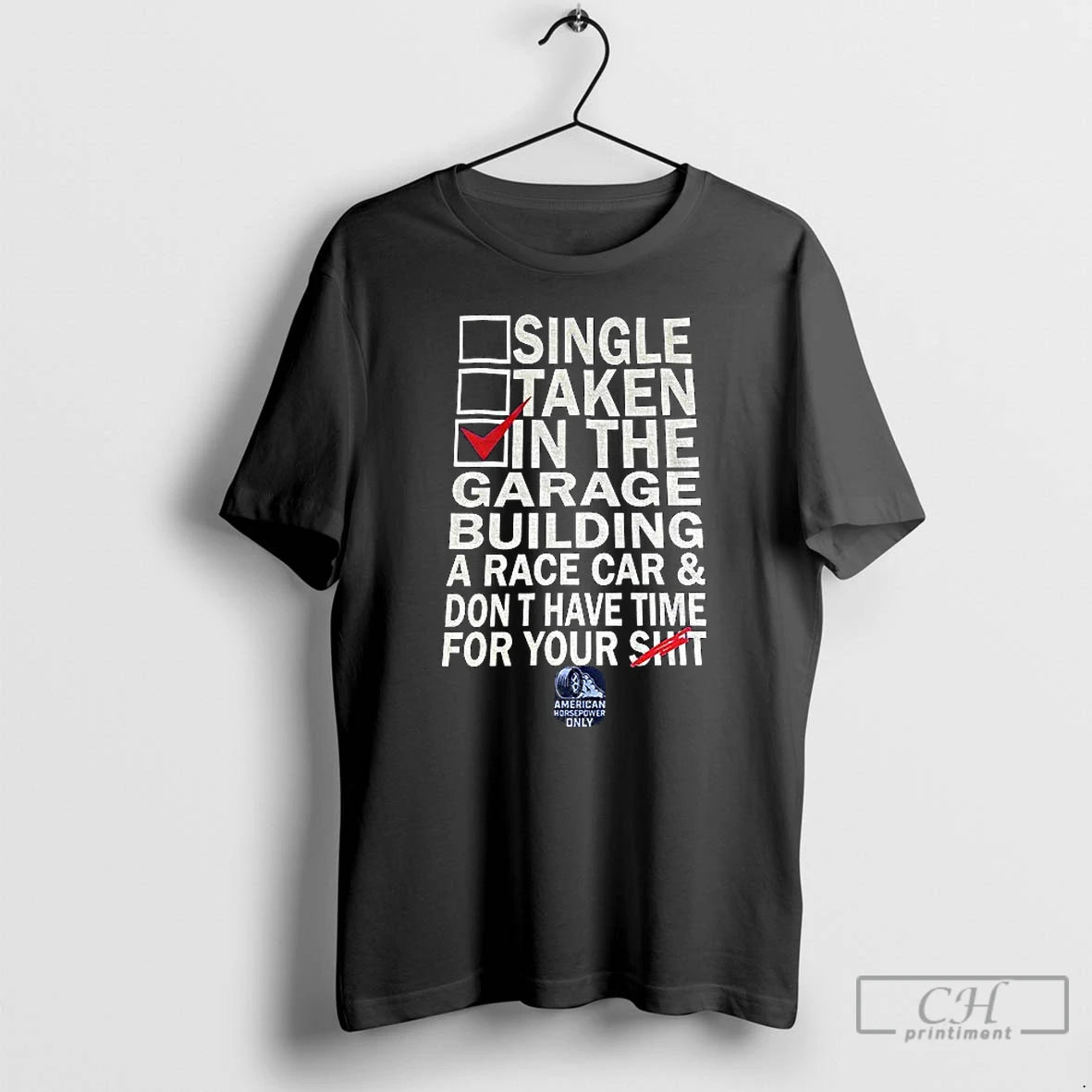 Premium Single Taken In The Garage Building A Race Car Dont Have Time For Your T-Shirts, Hoodie, Sweatshirt