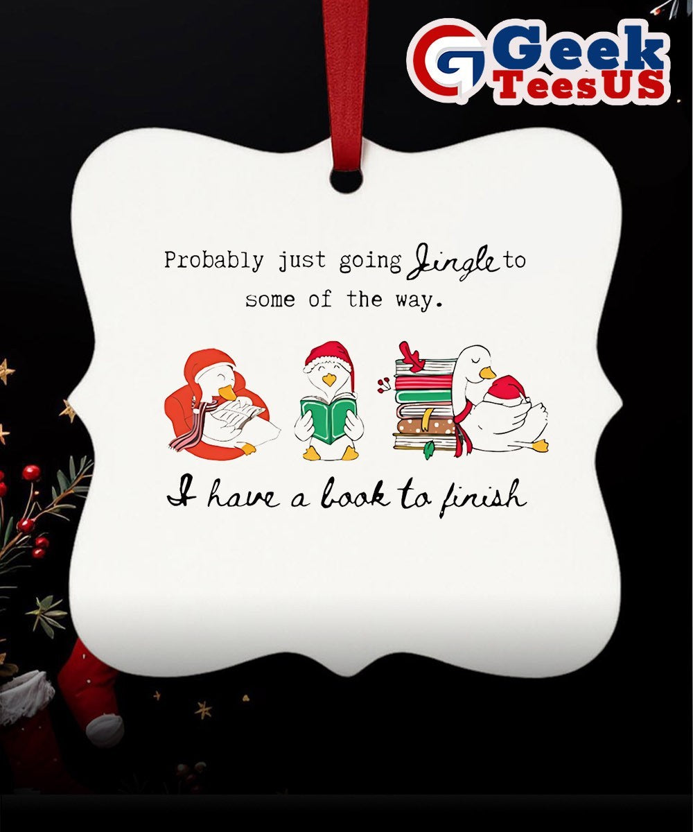 Probably just going jingle to some of the way Christmas Ornament