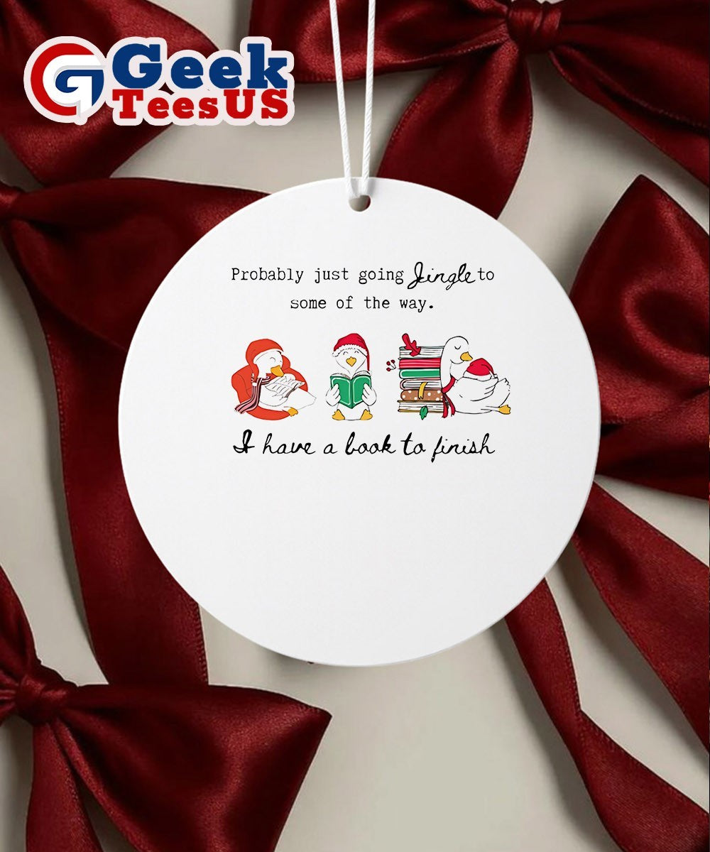 Probably just going jingle to some of the way Christmas Ornament