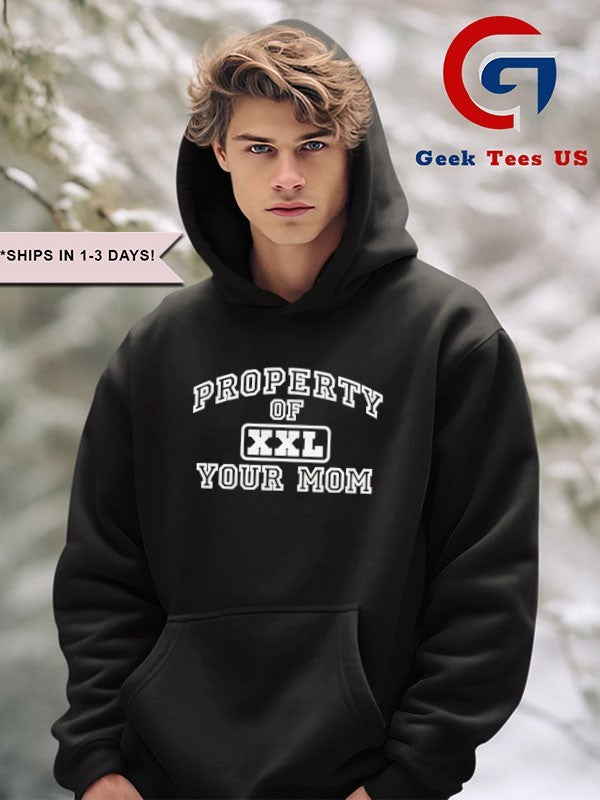 Property Of XXL your Mom shirt